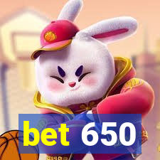 bet 650